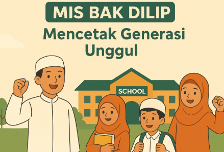 Visi dan Misi MIS BAK DILIP dalam Mencetak Generasi Unggul